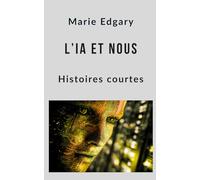 L'IA et nous: Histoires courtes