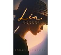 Lia im Schatten der Magie: Isekai-Fantasyroman - Wiedergeboren in einer Welt voller Magie