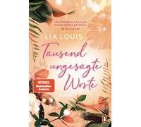 Lia Louis Veron Tausend ungesagte Worte: Roman. »Die Romane von Li (Tapa blanda)