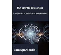 L'IA pour les entreprises: Transformer la stratégie et les opérations