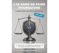 L'IA sans se faire poursuivre: Le guide pratique pour PME et professionnels
