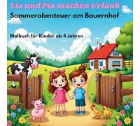 Lia und Pia machen Urlaub: Sommerabenteuer am Bauernhof: 1