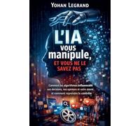 L'IA vous manipule et vous ne le savez pas