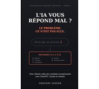 L'IA VOUS REPOND MAL ?: Le problème ce n'est pas elle (PROMPT ODYSSEY)