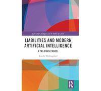 Liabilities and Modern Artificial Intelligence: A Tri-Phase Model (Law and Change)