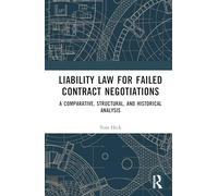 Liability Law for Failed Contract Negotiations: A Comparative, Structural, and Historical Analysis