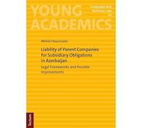 Liability of Parent Companies for Subsidiary Obligations in Azerbaijan: Legal Frameworks and Possible Improvements: 10