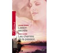 Liaison Secrète - Les Chemins De La Passion (harlequin Passions) (eboo