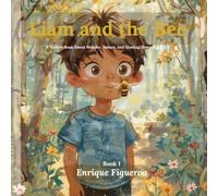 Liam and the Bee: A Picture Book About Wonder, Nature, and Slowing Down (Ages 4-7)