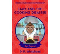 Liam And The Cooking Disaster (Messy Adventures in Friendship Bro Squad)