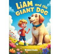 Liam and the Giant Dog: A Funny Dog Adventure for Kids Aged 3-8