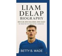 LIAM DELAP BIOGRAPHY: New Club, New Challenges, New Legacy The transition that could define a generation