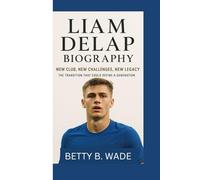 LIAM DELAP BIOGRAPHY: New Club, New Challenges, New Legacy The transition that could define a generation
