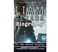 LIAM GERADA BIOGRAPHY: The Man Behind Krepling - Innovating the Future of E-Commerce with a Composable Platform