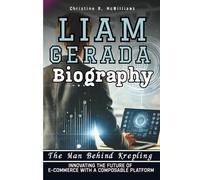 LIAM GERADA BIOGRAPHY: The Man Behind Krepling - Innovating the Future of E-Commerce with a Composable Platform
