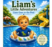 Liam goes to the pool (Liam’s Little Adventures)