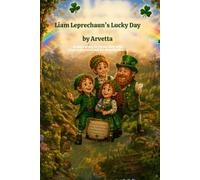 Liam Leprechaun’s Lucky Day: a magical day in Clover Glen with Liam Leprechauno and his cheerful family