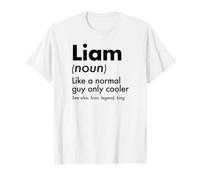 Liam Like A Normal Guy Only Cooler Legend King Nombre Camiseta