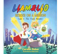 Liam & Lio - Heroes on a Mission: Case 1: The Trash Monster
