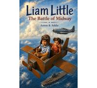 Liam Little: The Battle of Midway: 3 (Liam Little: Wings of Imagination)