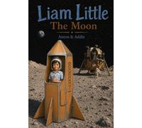 Liam Little: The Moon (Liam Little: Wings of Imagination)