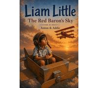 Liam Little: The Red Baron's Sky (Liam Little: Wings of Imagination)