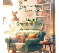Liam na Série, Casa de Vó - Grandpa Terry: Com todos os animais