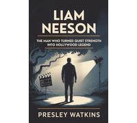 Liam Neeson: The Man Who Turned Quiet Strength Into Hollywood Legend