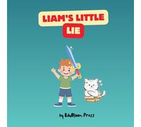 “Liam’s Little Lie”: A sweet story about honesty, courage, and doing the right thing