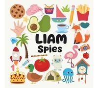Liam Spies with a Little Eye: A Fun and Engaging Search and Find Book for Kids Ages 3-6