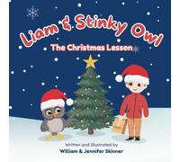 Liam & Stinky Owl: The Christmas Lesson: 2 (Liam & Stinky Owl's Whimsical Adventures)