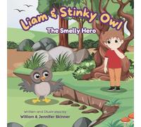 Liam & Stinky Owl: The Smelly Hero: 1 (The Liam & Stinky Owl Collection)
