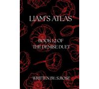 Liam's Atlas: Book 1:2 In The Demise Duet