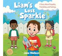 Liam's Lost Sparkle: A Heartwarming SEL Social Skills Story About Empathy & Friendship for Kids Ages 4-8: 1 (Brave Kids Series)