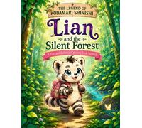 Lian and the Silent Forest: A Fun and Calming Coloring Book for Kids - The Legend of Kōdamari Shinishi