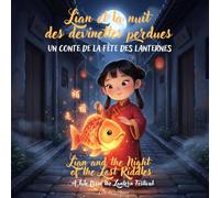 Lian et la nuit des devinettes perdues: Une histoire bilingue français-anglais sur la Fête des Lanternes et le pouvoir des mots (Les livres qui relient le monde)