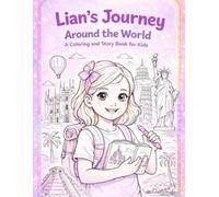 Lian’s Journey Around the World: A Coloring and Story Book for Kids