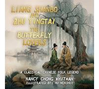 Liang Shanbo and Zhu Yingtai - the Butterfly Lovers: A Classical Chinese Folk Legend