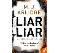 Liar Liar: DI Helen Grace 4 (Detective Inspector Helen Grace, 4)