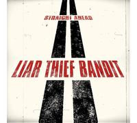 Liar Thief Bandit - Straight Ahead