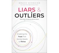 Liars and Outliers: Enabling the Trust that Society Needs to Thrive