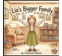 Lia's Bigger Family: A Gentle Children's Book About Blended Families, Step-Siblings, and Big Feelings: 3 (Two Homes One Heart)