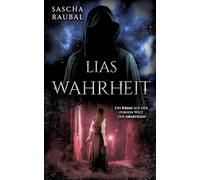 Lias Wahrheit: Ein Krimi aus der fernen Welt der Abartigen