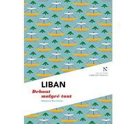 Liban: Debout malgré tout