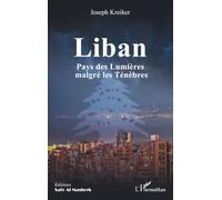 Liban: Pays des Lumières malgré les Ténèbres (Éditions Saër Al Mashrek)