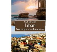 Liban: Tout ce que vous devez savoir