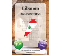 Libanon Kreuzworträtsel: Kreuzworträtsel mit leicht lesbarer Schrift über den Phöniziern, Küche, Geografie und mehr | 6x9 Zoll, 120 Seiten | über 50 ... … Geschenk für Urlaub, Ferien und Entspannung