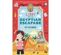 Libby and the Egyptian Escapade: 4 (The Travelling School Mysteries)