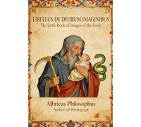 Libellus de Deorum Imaginibus, or Little Book of Images of the Gods: English Translation (Translations from Mitologia.pt)