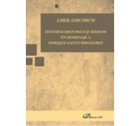 Liber Amicorum. Estudios Histórico-Jurídicos En Homenaje A Enrique Gacto Fernánd (SIN COLECCION)